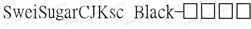 SweiSugarCJKsc Black字体转换